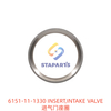 6151-11-1330 INSERT,INTAKE VALVE