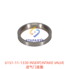 6151-11-1330 INSERT,INTAKE VALVE